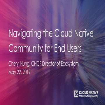 Navigating the Cloud Native Community for End Users