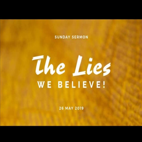 The Lies we Believe!