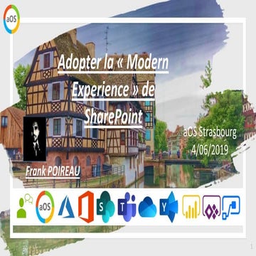 2019-06-04 aOS Strasbourg - Teams-SP-Dyn 3 - Adopter la modern experience - F...