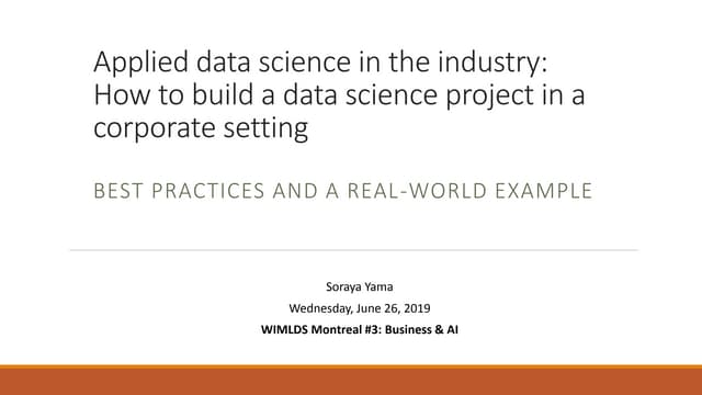 How to build a data science project in a corporate setting, by Soraya Christi...
