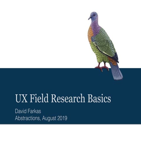 UX Field Research Basics, Abstractions 2019