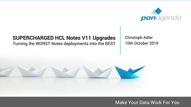 RNUG - SUPERCHARGED HCL Notes V11 Upgrades: Turning the WORST Notes deploymen...