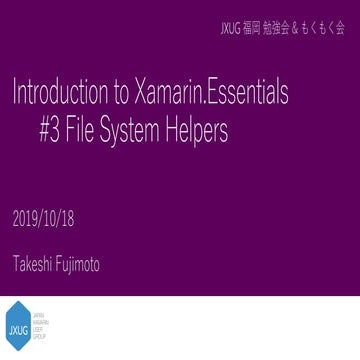 2019-10-18 JXUG Xamarin.Essentials - #3 File System Helpers