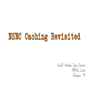 OARC 31: NSEC Caching Revisited