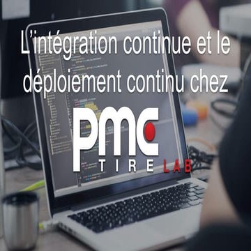 L’intégration continue et le déploiement continu chez PMCtire PPT