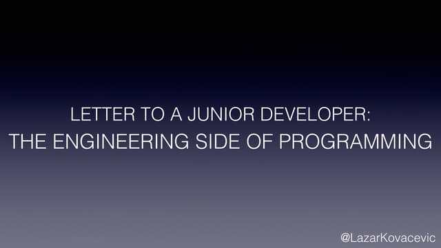 Letter to a Junior Developer: The Engineering Side of Programming