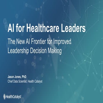 AI for Healthcare Leaders: The New AI Frontier for Improved Leadership Decisi...