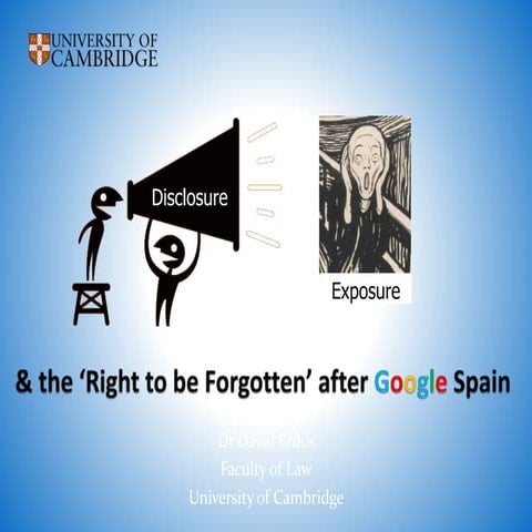 Disclosure, Exposure and the "Right to be Forgotten" After Google Spain
