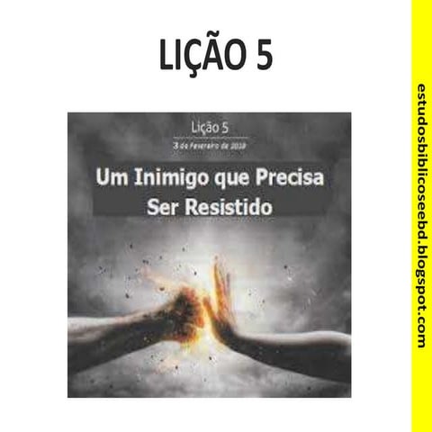 Aula 5: Um inimigo que precisa ser resistido | PPTX