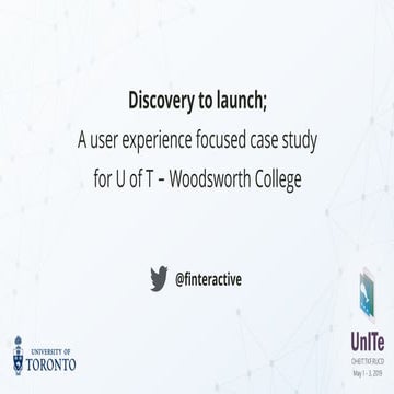 A user experience focused case study of Woodsworth College U of T - UnITe TKE...