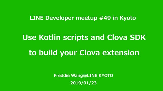 Use Kotlin scripts and Clova SDK to build your Clova extension