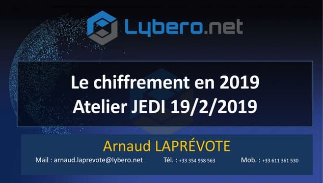 Le chiffrement en 2019 - Lybero.net - Arnaud Laprévote