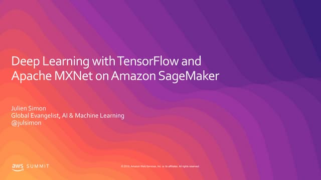 Deep Learning with TensorFlow and Apache MXNet on Amazon SageMaker (March 2019)