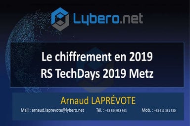 Le chiffrement en 2019 - Lybero.net - Arnaud Laprévote
