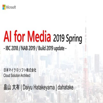 NAB Show 2019 - Microsoft Update - AI for Media 2019 Spring