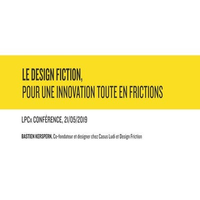 Le design fiction, pour une innovation toute en frictions | PDF