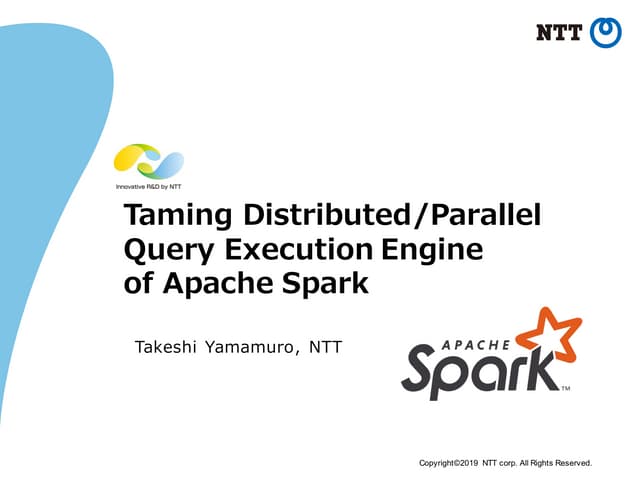 Taming Distributed/Parallel Query Execution Engine of Apache Spark