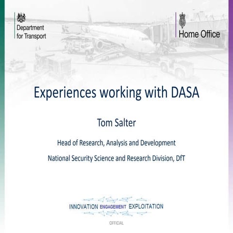 DASA Security Showcase - Department for Transport and Home Office Presentation