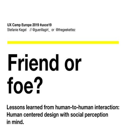 Friend or  foe? Lessons learned from human-to-human interaction: Human center...