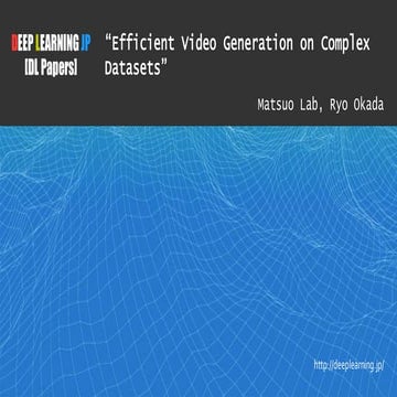 [DL輪読会]Efficient Video Generation on Complex Datasets