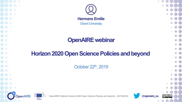 OpenAIRE webinar: Horizon 2020 Open Science Policies and beyond, with Emilie ...