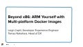 Beyond x86: ARM Yourself with Multi-platform Docker Images with Leigh Capili