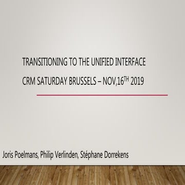 Dynamics Power! Saturday Brussels 2019 - transitioning to the unified interface