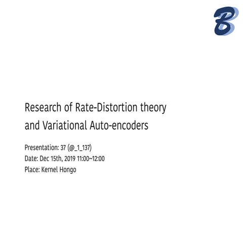 20191215 rate distortion theory and VAEs