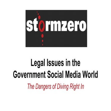 Legal Issues in the Gov't Social Media World: The Dangers of Diving Right In