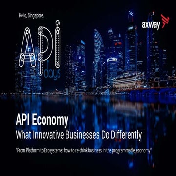 APIdays Singapore 2019 - What Effective Innovative Businesses Do Differently,...
