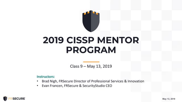 2019 FRSecure CISSP Mentor Program: Class Nine