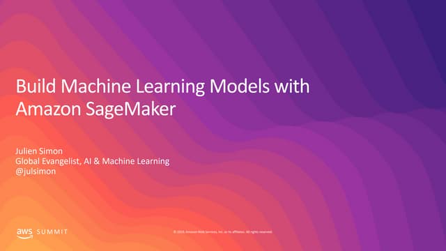Build Machine Learning Models with Amazon SageMaker (April 2019)