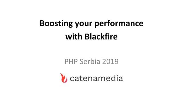 2019 PHP Serbia - Boosting your performance with Blackfire