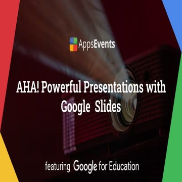Apps Event Summit Brazil 2019 - Aha! Powerful Presentations with Google Slides