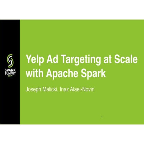 Yelp Ad Targeting at Scale with Apache Spark with Inaz Alaei-Novin and Joe Ma...