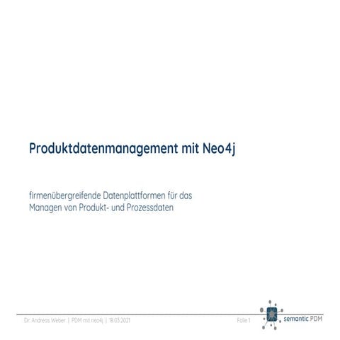 Produktdatenmanagement mit Neo4j - Andreas Weber, semantic pdm