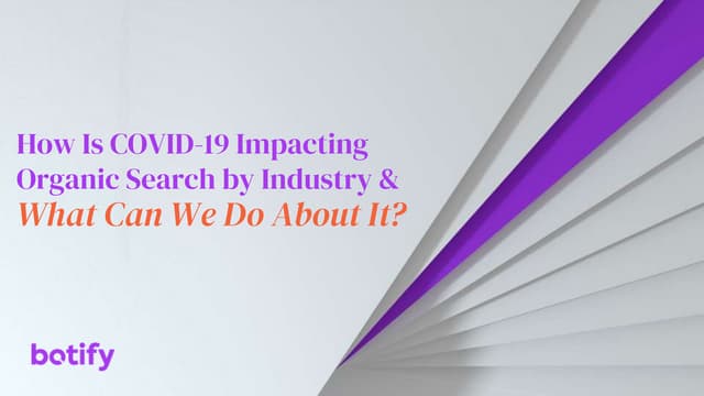 How Is COVID-19 Impacting Organic Search by Industry & What Can We Do About It?