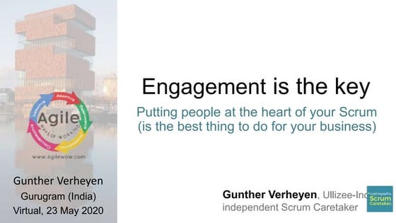 Agile WOW Meetup (23 May 2020) - Engagement is the key (by Gunther Verheyen)