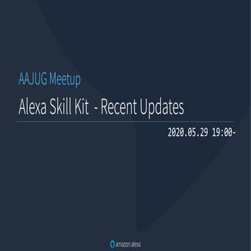Alexa Updates @ AAJUG Online Meetup on May 29, 2020