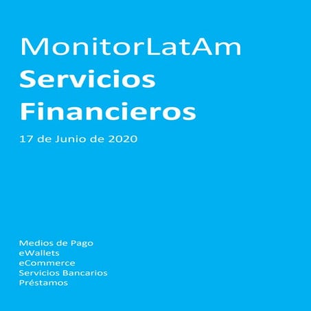 MonitorLatAm Servicios Financieros  17 de Junio de 2020 | Medios de Pago eWal...