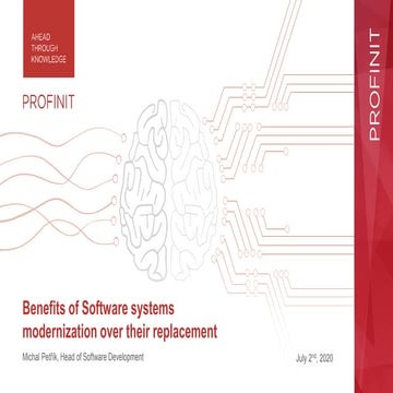 Profinit Webinar: Benefits of Software Systems Modernization over their Repla...
