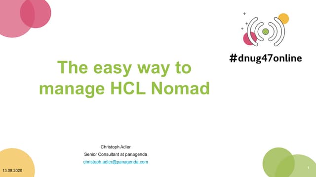 #dnug47online - The easy way to  manage HCL Nomad