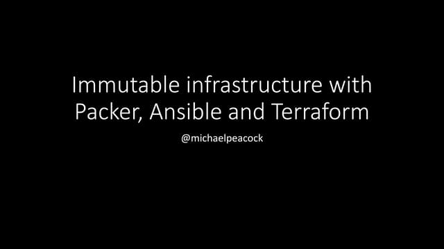 Immutable Infrastructure with Packer Ansible and Terraform
