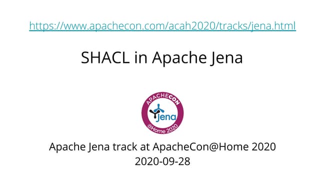SHACL in Apache jena - ApacheCon2020