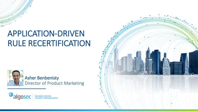 Radically reduce firewall rules with application-driven rule recertification