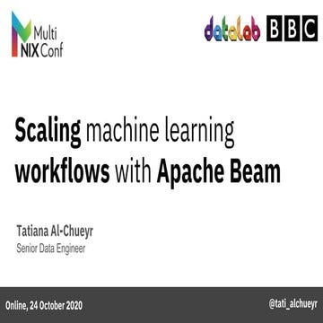 Scaling machine learning workflows with Apache Beam