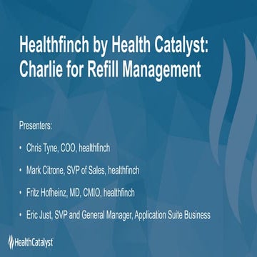 Introducing Healthfinch by Health Catalyst: Charlie for Refill Management: Im...