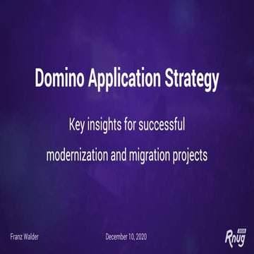 RNUG 2020: Domino Application Strategy: Key insights for successful moderniza...