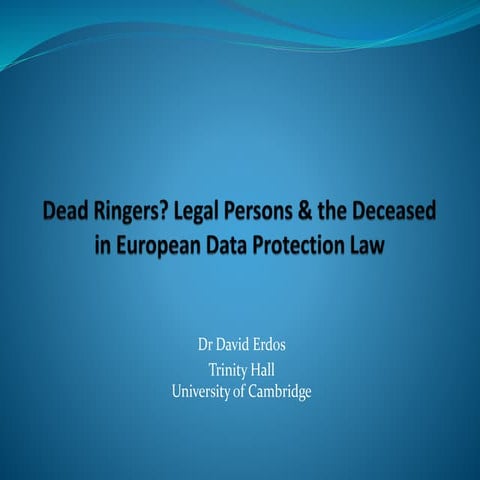 Dead Ringers? Legal Persons & the Deceased in European Data Protection Law