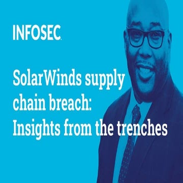 Solar winds supply chain breach - Insights from the trenches